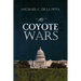 The Coyote Wars