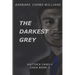 The Darkest Grey: Book 3 Mattock Family Saga