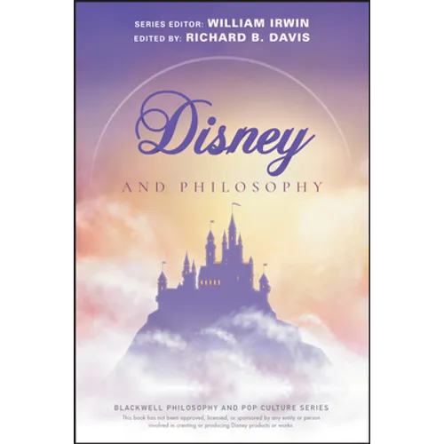 Disney and Philosophy: Truth, Trust, and a Little Bit of Pixie Dust