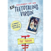 Journey of an EX-Teetotaling Virgin: a memoir based on a true story