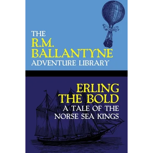 Erling the Bold: A Tale of the Norse Sea Kings