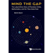 Mind the Gap: The Labyrinthine Story of Planetary Orbits, Mathematics, and the Titius-Bode Rule