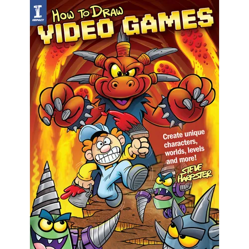 How to Draw Video Games: Create Unique Characters, Worlds, Levels and More!