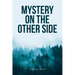 Mystery on the Other Side