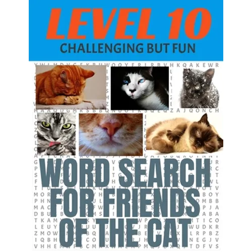 Word Search for Friends of the Cat: Our Hardest Leve Word Search Puzzle - Level 10 - 29 Rows Each Side - Very Challenging But Fun - Each Puzzle Covers