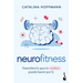 Neurofitness: Descubre Lo Que Tu Cerebro Puede Hacer Por Ti / Neurofitness: Discover What Your Brain Can Do for You