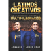 Latinos Creativos: La Inspiradora Historia de los Hermanitos Cruz... De la Pobreza Extrema a Multimillonarios
