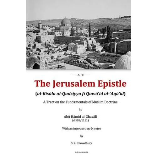 The Jerusalem Epistle: A Tract on the Fundamentals of Muslim Doctrine