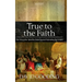 True to the Faith