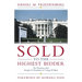 Sold to the Highest Bidder: The Presidency from Dwight D. Eisenhower to George W. Bush
