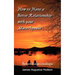How to Have a Better Relationship with your Mate/Spouse: Better Relationships