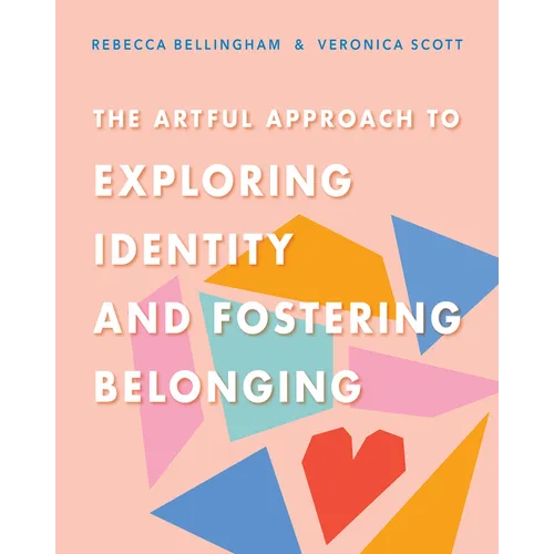 The Artful Approach to Exploring Identity and Fostering Belonging