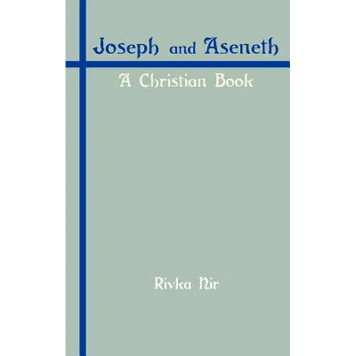 Joseph and Aseneth: A Christian Book
