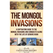 The Mongol Invasions: A Captivating Guide to the Mongol Invasions and Conquests along with the Life of Genghis Khan