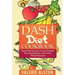 Dash Diet Cookbook: Dash Diet Recipes to Lose Weight, Prevent Diabetes and Lower Blood Pressure