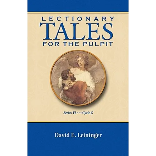 Lectionary Tales for the Pulpit, Series VI, Cycle C
