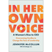 In Her Own Voice: A Woman's Rise to Ceo: Overcoming Hurdles to Change the Face of Leadership