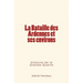 La Bataille Des Ardennes Et Ses Environs: Histoire de la Grande Guerre