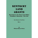 Kentucky Land Grants. One Volune in Two Parts. Part 1
