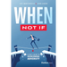 When Not If: A Ceo's Guide to Overcoming Adversity