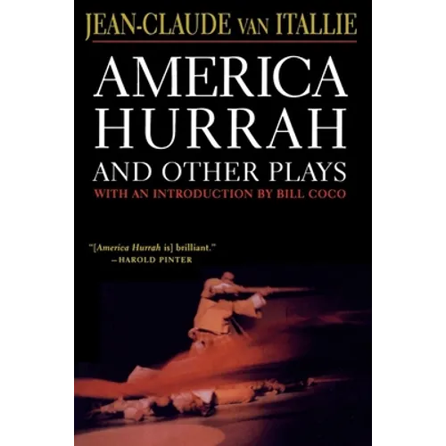 America Hurrah and Other Plays: Eat Cake, the Hunter and the Bird, the Serpent, Bad Lady, the Traveler, the Tibetan Book of the Dead