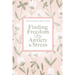 Finding Freedom from Anxiety and Stress