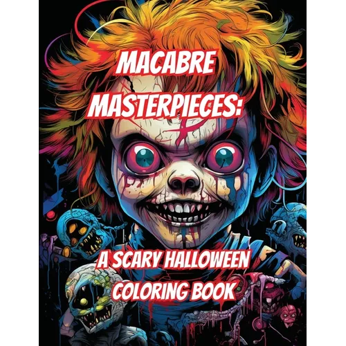 Macabre Masterpieces: A Scary Halloween Coloring Book