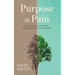 Purpose in Pain: Rediscovering God's Purpose Through the Pain of Chronic Illness