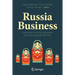 Russia Business: Analyze the Economy, Understand the Society, Manage Effectively