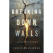 Breaking Down Walls: A Battle Worth Fighting