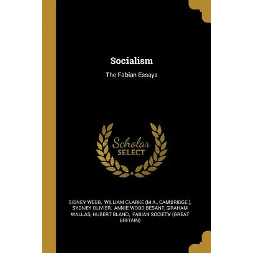 Socialism: The Fabian Essays