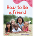 How to Be a Friend: A Wordless Nonfiction Book