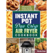 Instant Pot Duo Crisp Air Fryer Cookbook: Mouthwatering, Healthy and Easy to Follow Recipes for Everyone to Kick Start A Healthy Lifestyle