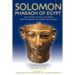 Solomon, Pharaoh of Egypt: The United Monarchy in Egypt
