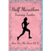 Half Marathon Training Tracker: Run For The Love Of It