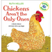 Chickens Aren't the Only Ones: A Book about Animals Who Lay Eggs