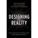 Designing Reality: How to Survive and Thrive in the Third Digital Revolution