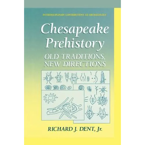 Chesapeake Prehistory: Old Traditions, New Directions