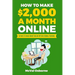 How to Make $2,000 a Month Online: 50 Ways to Make Money Online with No Formal Training