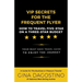 VIP Secrets for the Frequent Flyer: How to Travel Five-Star on a Three-Star Budget
