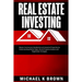 Real Estate Investing: Master Commercial, Residential and Industrial Properties by Understanding Market Signs, Rental Property Analysis and Negotiatio