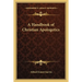 A Handbook of Christian Apologetics