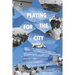 Playing for the City: The Power of Sports for Christian Community Development