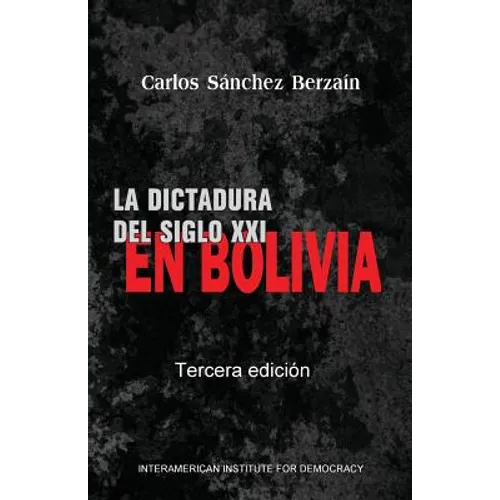 La dictadura del Siglo XXI en Bolivia