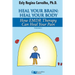Heal Your Brain: Heal Your Body: How EMDR Therapy Can Heal Your Body by Healing Your Brain