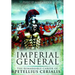 Imperial General: The Remarkable Career of Petellius Cerialis