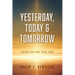 Yesterday, Today & Tomorrow: Finding Our Way Back Home
