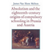 Absolutism and the Eighteenth-Century Origins of Compulsory Schooling in Prussia and Austria