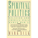 Spiritual Politics: Religion and America Since World War II