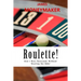 Roulette!: How I Won Thousands Without 'Beating the Odds'